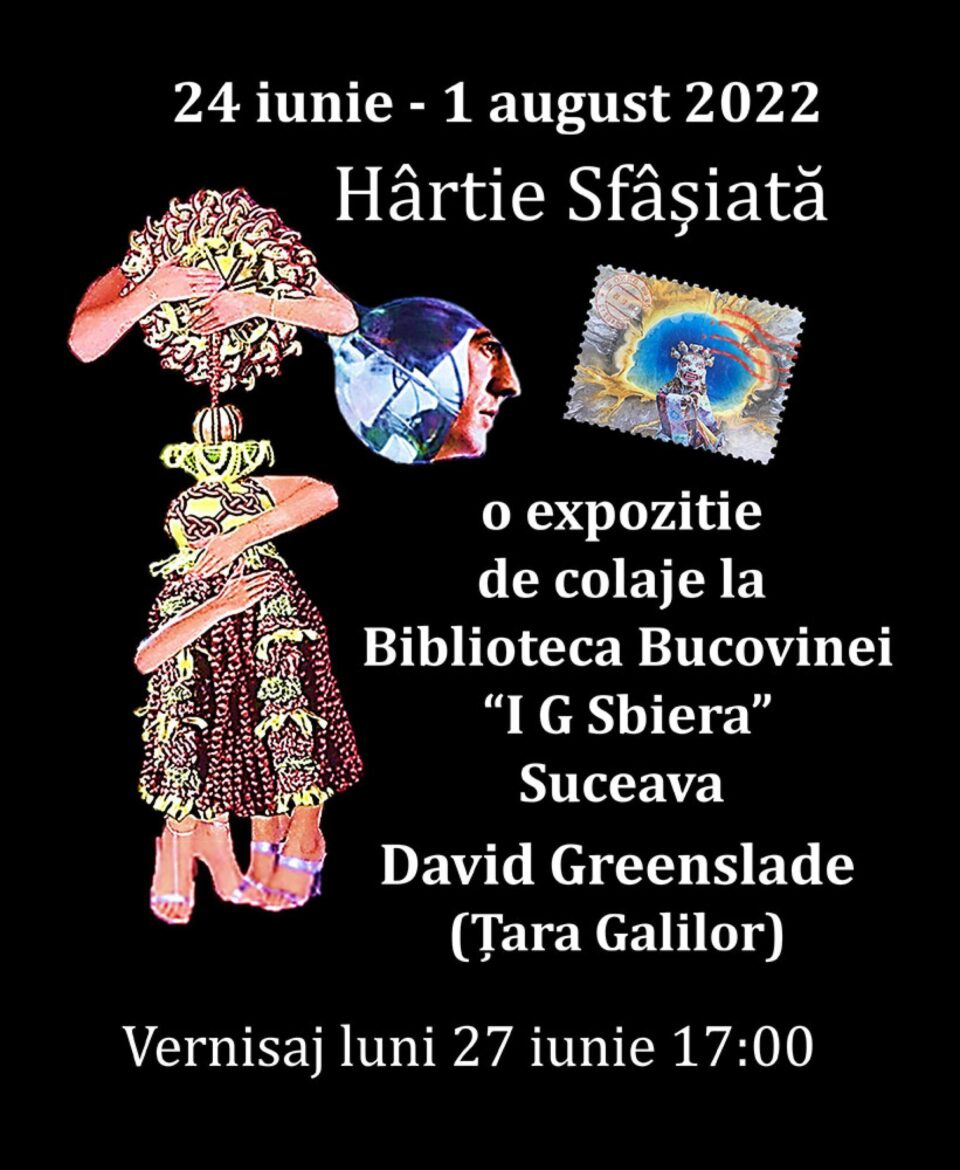 „Hârtie Sfâșiată”, o expoziție de colaje la Biblioteca Bucovinei „I. G. Sbiera” Suceava „Hârtie Sfâșiată”, o expoziție de colaje la Biblioteca Bucovinei „I. G. Sbiera” Suceava