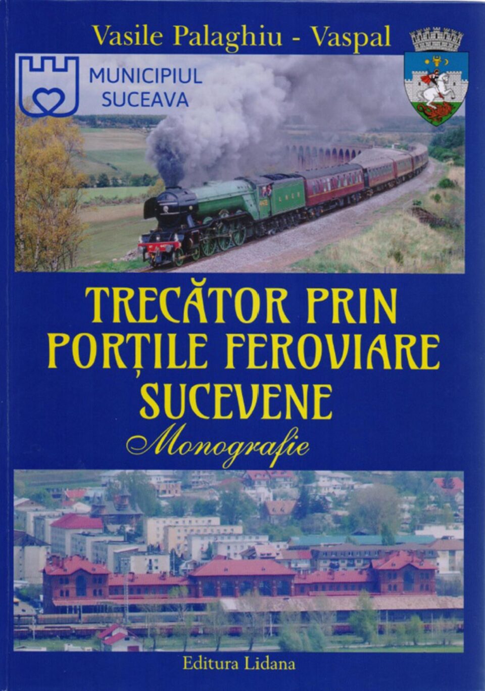 Monografia despre calea ferată scrisă de Vasile Palaghiu