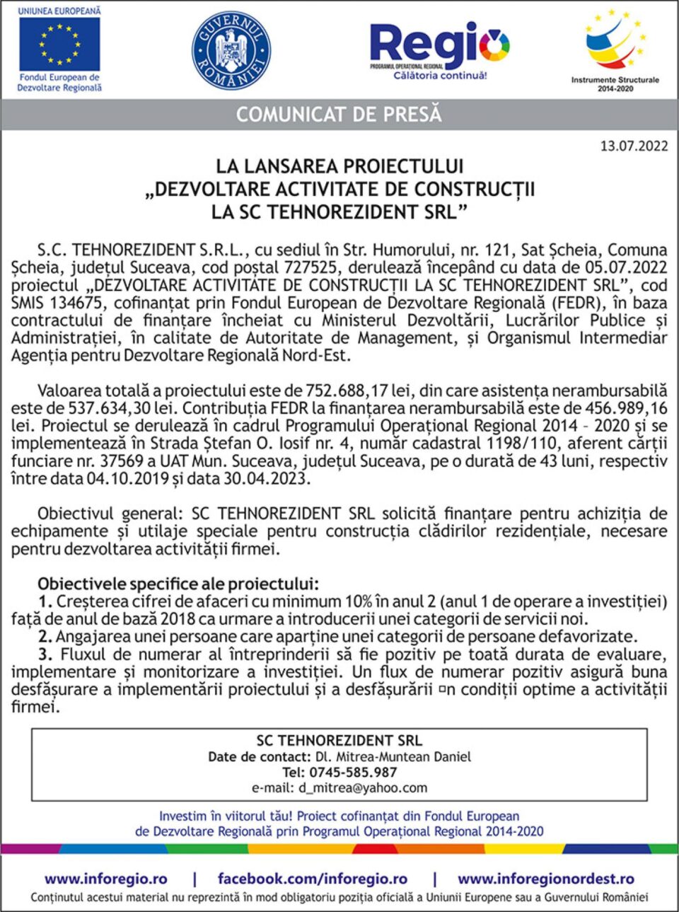 LA LANSAREA PROIECTULUI „DEZVOLTARE ACTIVITATE DE CONSTRUCȚII LA SC TEHNOREZIDENT SRL”
