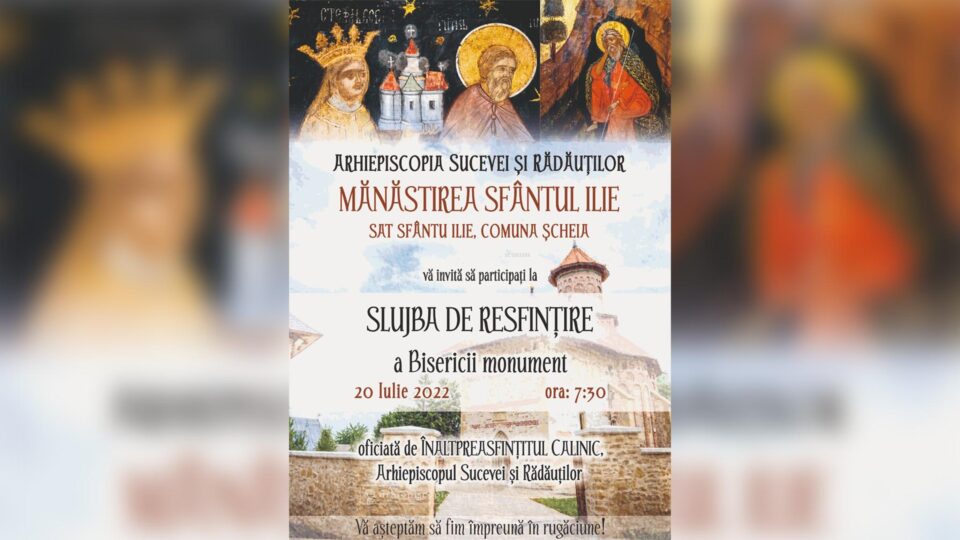Mănăstirea Sfântul Ilie – Șcheia va fi resfințită miercuri