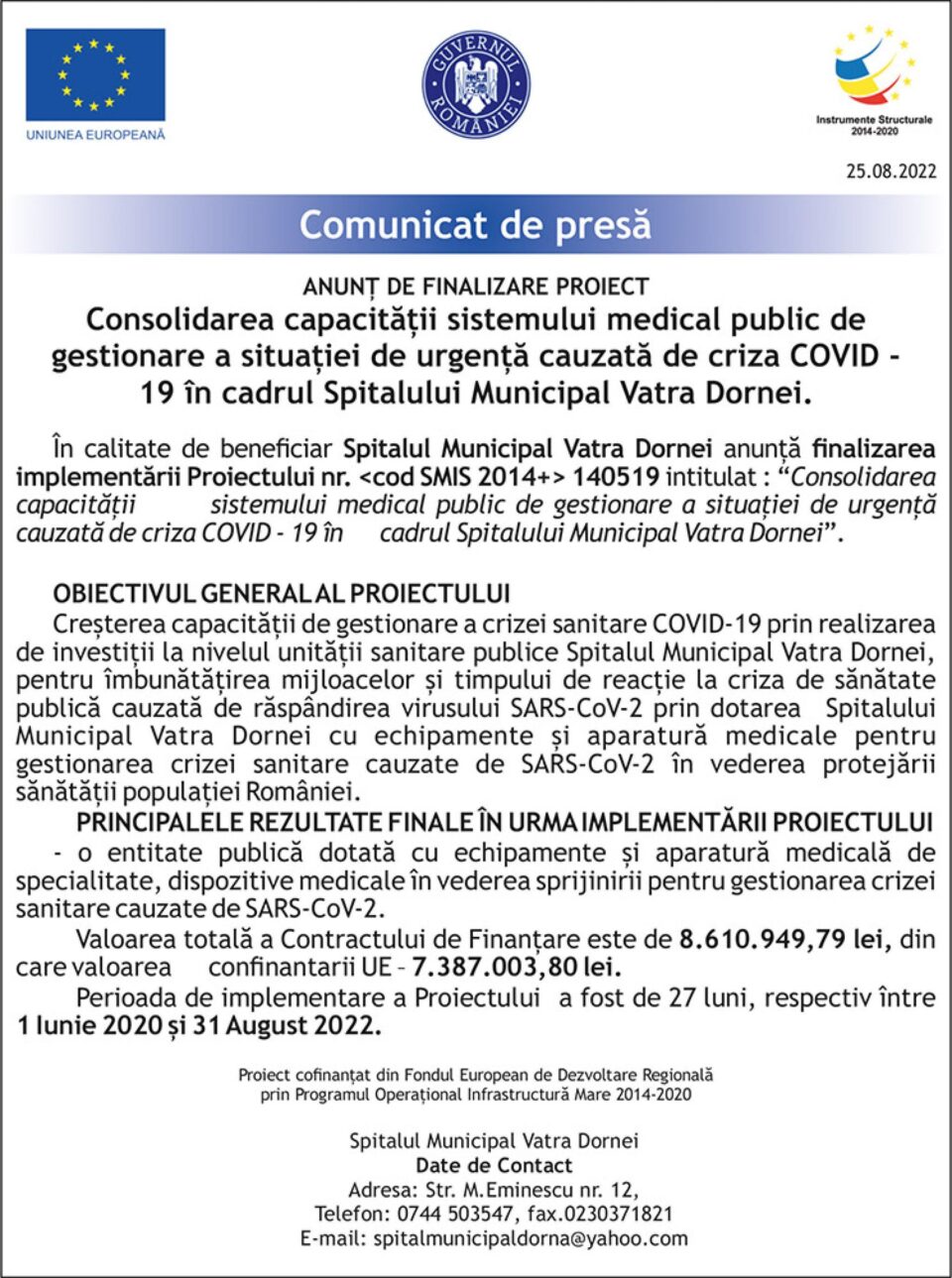 ANUNȚ DE FINALIZARE PROIECT Consolidarea capacității sistemului medical public de gestionare a situației de urgență cauzată de criza COVID - 19 în cadrul Spitalului Municipal Vatra Dornei ANUNȚ DE FINALIZARE PROIECT Consolidarea capacității sistemului medical public de gestionare a situației de urgență cauzată de criza COVID - 19 în cadrul Spitalului Municipal Vatra Dornei