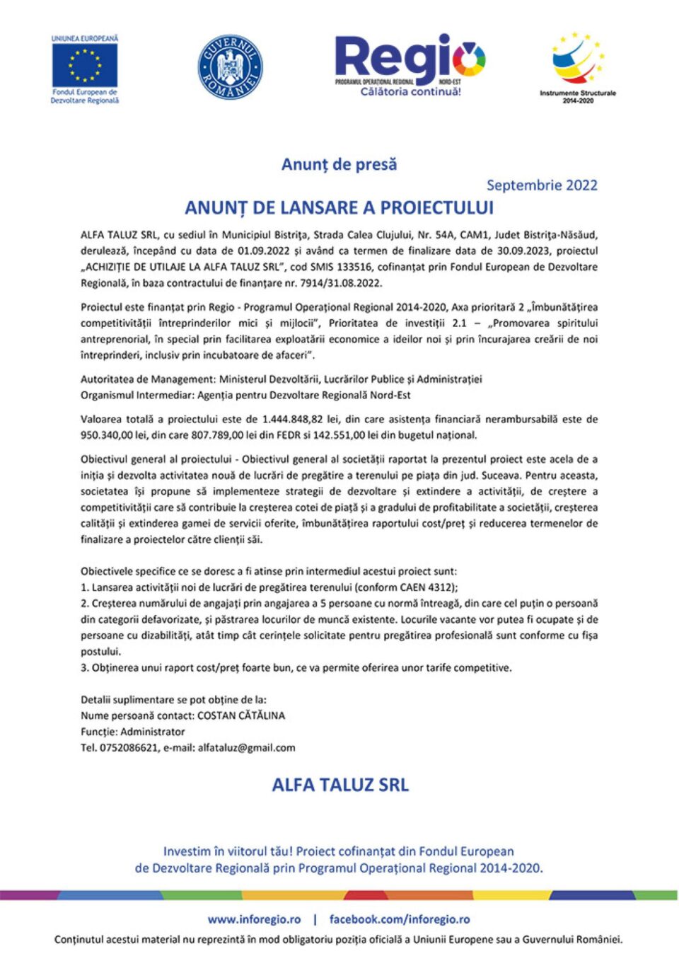 ANUNȚ DE LANSARE A PROIECTULUI - ACHIZIȚIE DE UTILAJE LA ALFA TALUZ SRL ANUNȚ DE LANSARE A PROIECTULUI - ACHIZIȚIE DE UTILAJE LA ALFA TALUZ SRL