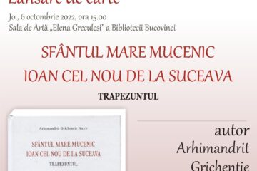 Lansarea cărții „Sfântul Mare Mucenic Ioan cel Nou de la Suceava – Trapezuntul”, scrisă de Arhimandritul Grichentie Natu, joi, la Biblioteca Bucovinei