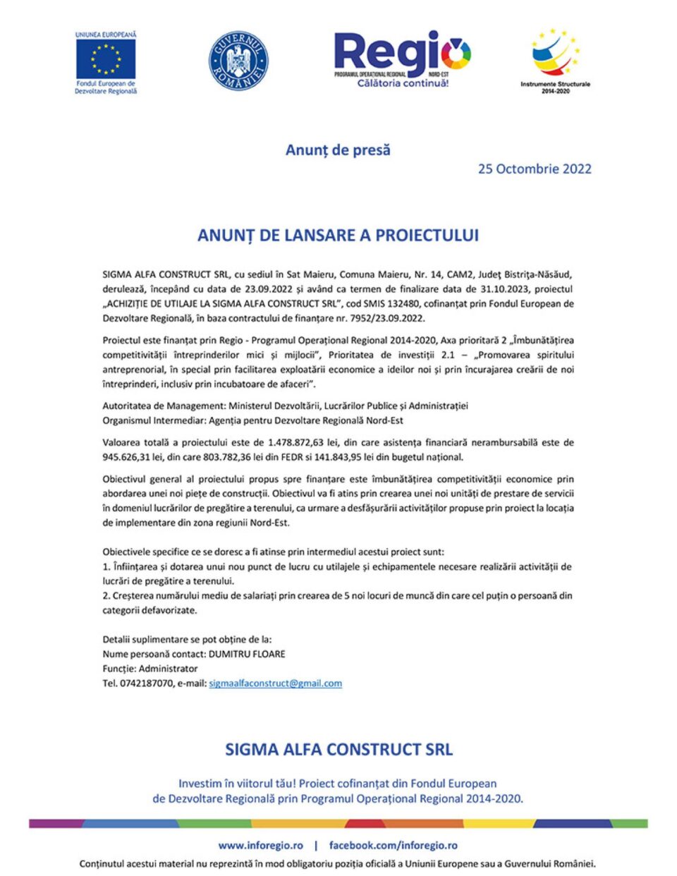 ANUNȚ DE LANSARE A PROIECTULUI - ACHIZIȚIE DE UTILAJE LA SIGMA ALFA CONSTRUCT SRL ANUNȚ DE LANSARE A PROIECTULUI - ACHIZIȚIE DE UTILAJE LA SIGMA ALFA CONSTRUCT SRL