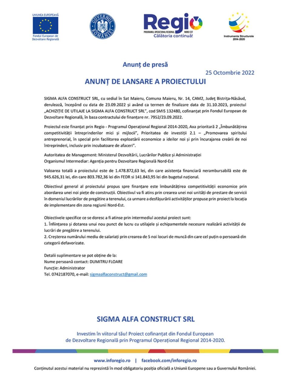 ANUNȚ DE LANSARE A PROIECTULUI - ACHIZIȚIE DE UTILAJE LA SIGMA ALFA CONSTRUCT SRL ANUNȚ DE LANSARE A PROIECTULUI - ACHIZIȚIE DE UTILAJE LA SIGMA ALFA CONSTRUCT SRL