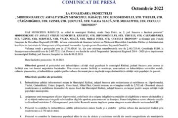 LA FINALIZAREA PROIECTULUI „ MODERNIZARE CU ASFALT STRĂZI MUNICIPIUL RĂDĂUȚI, STR. HIPODROMULUI, STR. TIRULUI, STR. CĂRĂMIDĂRIEI, STR. UZINEI, STR. ȘERPUITĂ, STR. VALEA SEACĂ, STR. MIHAI PITEI, STR. CUCULUI TRONSON”