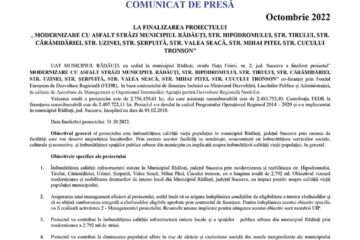 LA FINALIZAREA PROIECTULUI „ MODERNIZARE CU ASFALT STRĂZI MUNICIPIUL RĂDĂUȚI, STR. HIPODROMULUI, STR. TIRULUI, STR. CĂRĂMIDĂRIEI, STR. UZINEI, STR. ȘERPUITĂ, STR. VALEA SEACĂ, STR. MIHAI PITEI, STR. CUCULUI TRONSON”