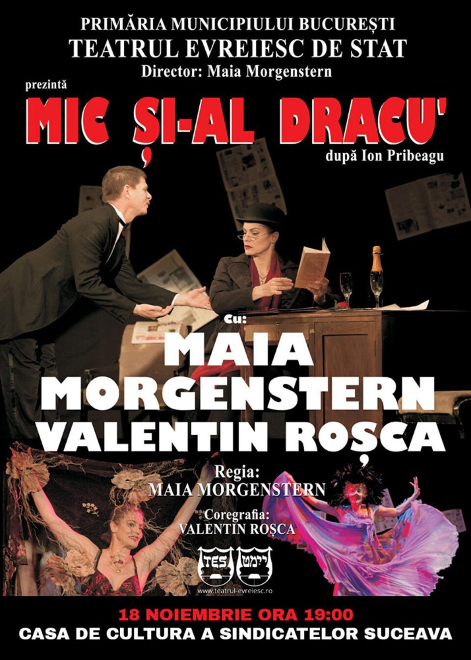 Actrița Maia Morgenstern și balerinul Valentin Roșca, pe scena suceveană, în spectacolul „Mic și-al dracu’ ” Actrița Maia Morgenstern și balerinul Valentin Roșca, pe scena suceveană, în spectacolul „Mic și-al dracu’ ”