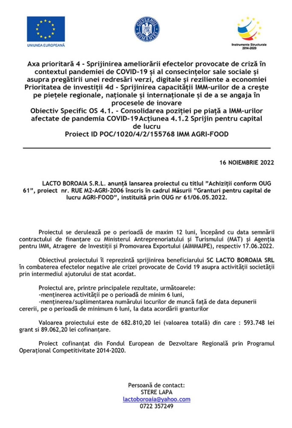 LACTO BOROAIA S.R.L. anunță lansarea proiectul cu titlul ”Achiziții conform OUG 61” LACTO BOROAIA S.R.L. anunță lansarea proiectul cu titlul ”Achiziții conform OUG 61”