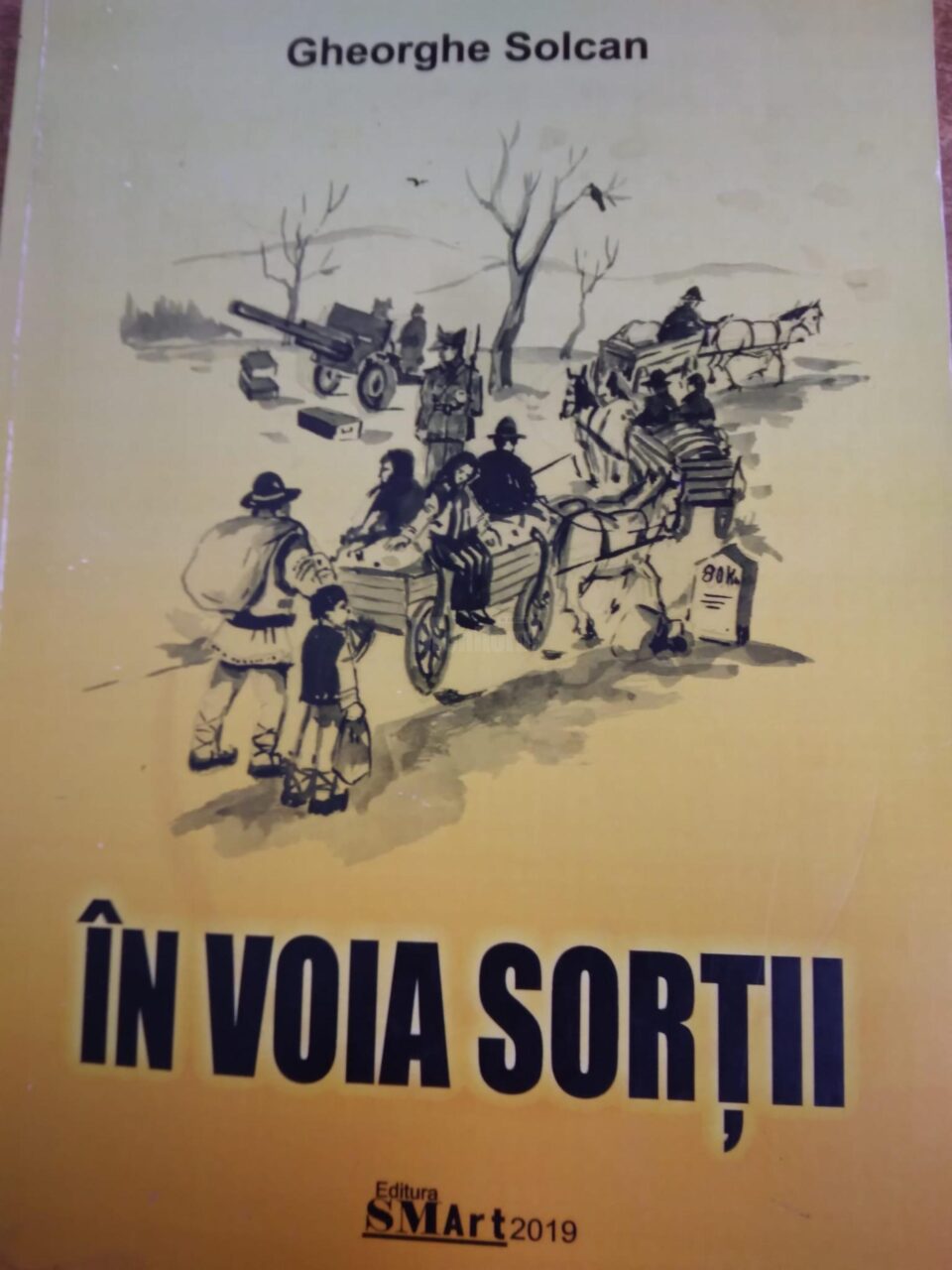 „În voia sorții”, volum semnat de profesorul și scriitorul humorean Gheorghe Solcan „În voia sorții”, volum semnat de profesorul și scriitorul humorean Gheorghe Solcan