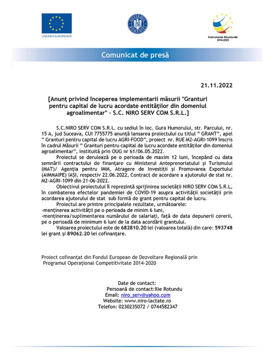 Anunț privind începerea implementarii măsurii "Granturi pentru capital de lucru acordate entităților din domeniul agroalimentar" - S.C. NIRO SERV COM S.R.L. Anunț privind începerea implementarii măsurii "Granturi pentru capital de lucru acordate entităților din domeniul agroalimentar" - S.C. NIRO SERV COM S.R.L.