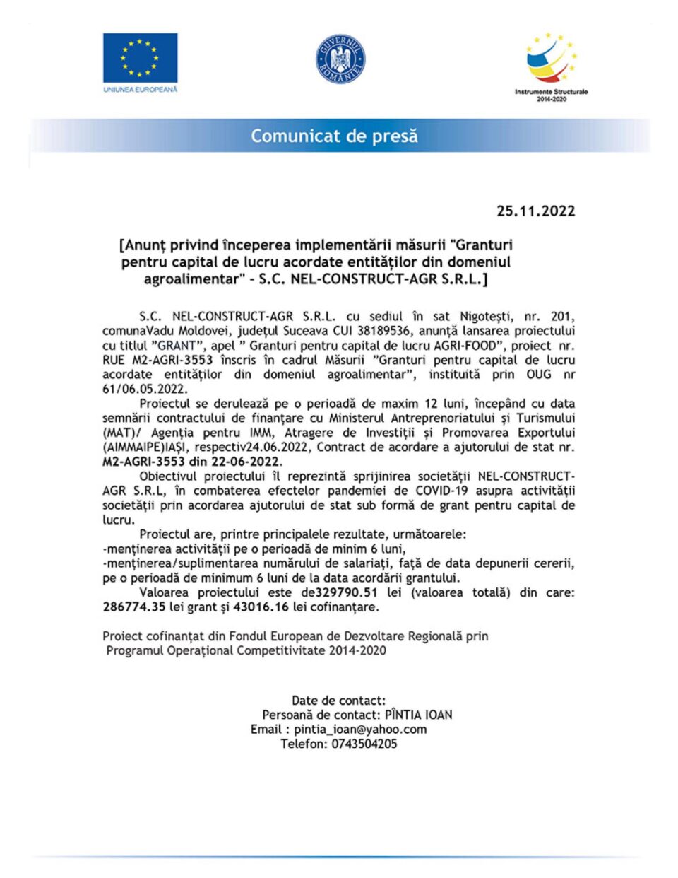 Anunț privind începerea implementării măsurii "Granturi pentru capital de lucru acordate entităților din domeniul agroalimentar" - S.C. NEL-CONSTRUCT-AGR S.R.L. Anunț privind începerea implementării măsurii "Granturi pentru capital de lucru acordate entităților din domeniul agroalimentar" - S.C. NEL-CONSTRUCT-AGR S.R.L.
