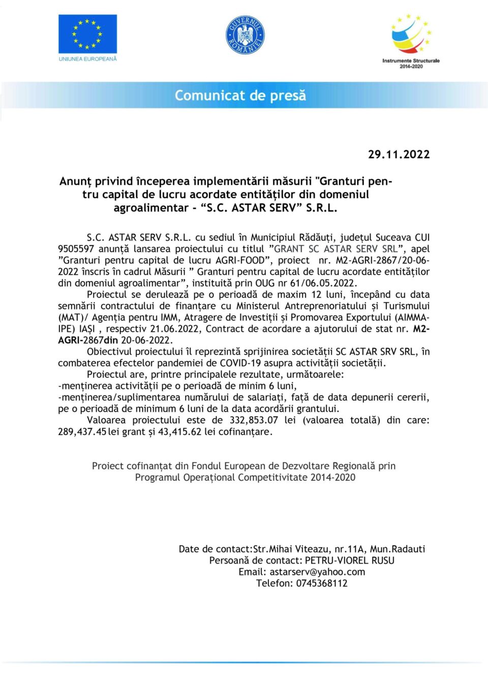 Anunț privind începerea implementării măsurii "Granturi pentru capital de lucru acordate entităților din domeniul agroalimentar - “S.C. ASTAR SERV” S.R.L. Anunț privind începerea implementării măsurii "Granturi pentru capital de lucru acordate entităților din domeniul agroalimentar - “S.C. ASTAR SERV” S.R.L.