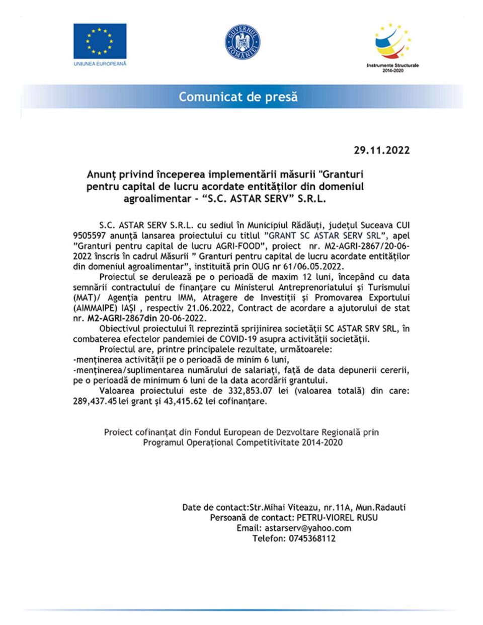 Anunț privind începerea implementării măsurii "Granturi pentru capital de lucru acordate entităților din domeniul agroalimentar - “S.C. ASTAR SERV” S.R.L. Anunț privind începerea implementării măsurii "Granturi pentru capital de lucru acordate entităților din domeniul agroalimentar - “S.C. ASTAR SERV” S.R.L.