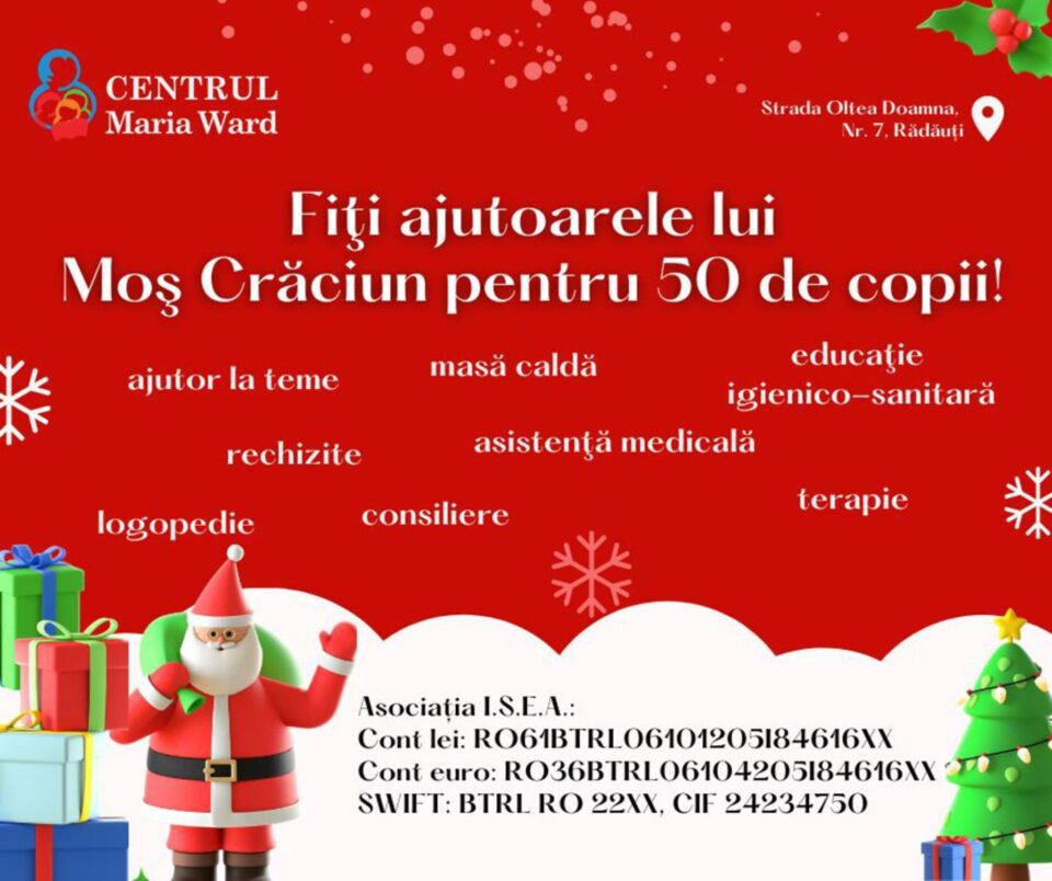 „Fiți ajutoarele lui Moș Crăciun pentru 50 de copii!”, la Centrul social Maria Ward din Rădăuți