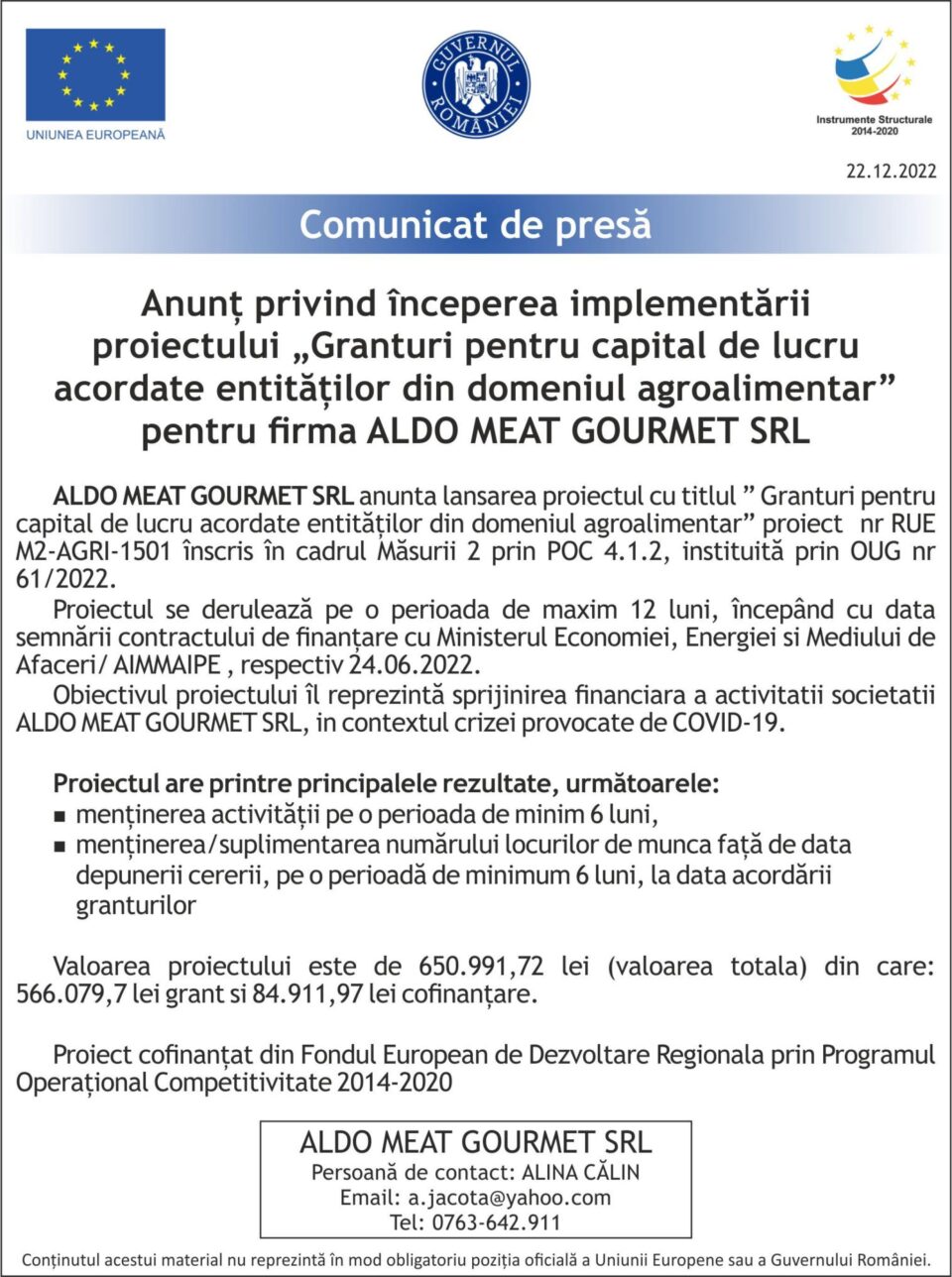 Anunț privind începerea implementării proiectului „Granturi pentru capital de lucru acordate entităților din domeniul agroalimentar” pentru firma ALDO MEAT GOURMET SRL Anunț privind începerea implementării proiectului „Granturi pentru capital de lucru acordate entităților din domeniul agroalimentar” pentru firma ALDO MEAT GOURMET SRL