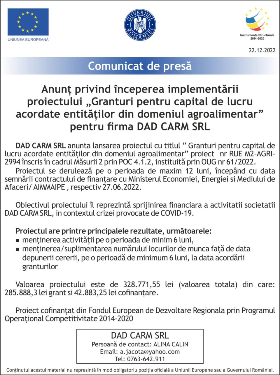Anunț privind începerea implementării proiectului „Granturi pentru capital de lucru acordate entităților din domeniul agroalimentar” pentru firma DAD CARM SRL Anunț privind începerea implementării proiectului „Granturi pentru capital de lucru acordate entităților din domeniul agroalimentar” pentru firma DAD CARM SRL