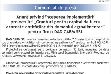 Anunț privind începerea implementării proiectului „Granturi pentru capital de lucru acordate entităților din domeniul agroalimentar” pentru firma DAD CARM SRL