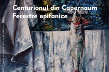 Expoziția „Centurionul din Capernaum - Ferestre Epifanice”, semnată de pictorul Cornel Vana, în Foaierul Muzeului de Istorie
