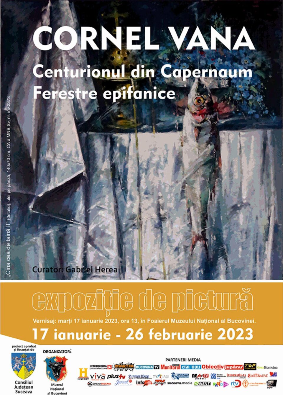 Expoziția „Centurionul din Capernaum - Ferestre Epifanice”, semnată de pictorul Cornel Vana, în Foaierul Muzeului de Istorie Expoziția „Centurionul din Capernaum - Ferestre Epifanice”, semnată de pictorul Cornel Vana, în Foaierul Muzeului de Istorie