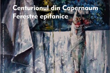 Expoziția „Centurionul din Capernaum - Ferestre Epifanice”, semnată de pictorul Cornel Vana, în Foaierul Muzeului de Istorie