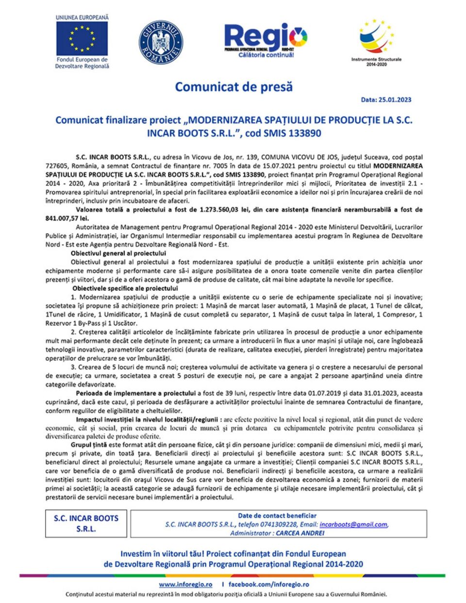Comunicat finalizare proiect „MODERNIZAREA SPAȚIULUI DE PRODUCȚIE LA S.C. INCAR BOOTS S.R.L.”, cod SMIS 133890 Comunicat finalizare proiect „MODERNIZAREA SPAȚIULUI DE PRODUCȚIE LA S.C. INCAR BOOTS S.R.L.”, cod SMIS 133890