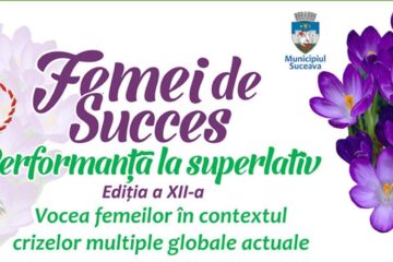 Evenimentul „Femei de succes”, ediția a XII-a, susținut financiar de Primăria Suceava