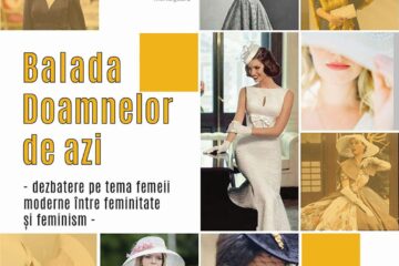 „Balada Doamnelor de azi”, dezbatere pe tema femeii moderne între feminitate și feminism