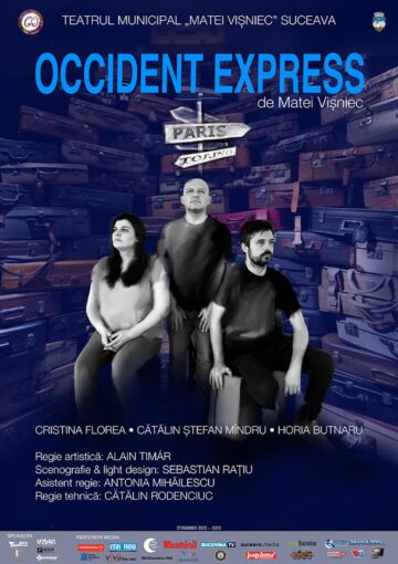 Spectacolul „Occident Express” este prima producție în limba franceză a Teatrului Municipal „Matei Vișniec” Suceava