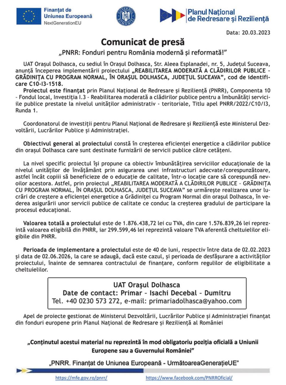 „PNRR: Fonduri pentru România modernă și reformată!” - „REABILITAREA MODERATĂ A CLĂDIRILOR PUBLICE – GRĂDINIȚA CU PROGRAM NORMAL, ÎN ORAȘUL DOLHASCA, JUDEȚUL SUCEAVA” „PNRR: Fonduri pentru România modernă și reformată!” - „REABILITAREA MODERATĂ A CLĂDIRILOR PUBLICE – GRĂDINIȚA CU PROGRAM NORMAL, ÎN ORAȘUL DOLHASCA, JUDEȚUL SUCEAVA”