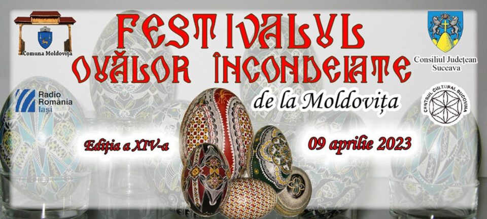 Cea de-a XIV-a ediție a „Festivalului Ouălor Încondeiate” la Moldovița va avea loc în Duminica Floriilor