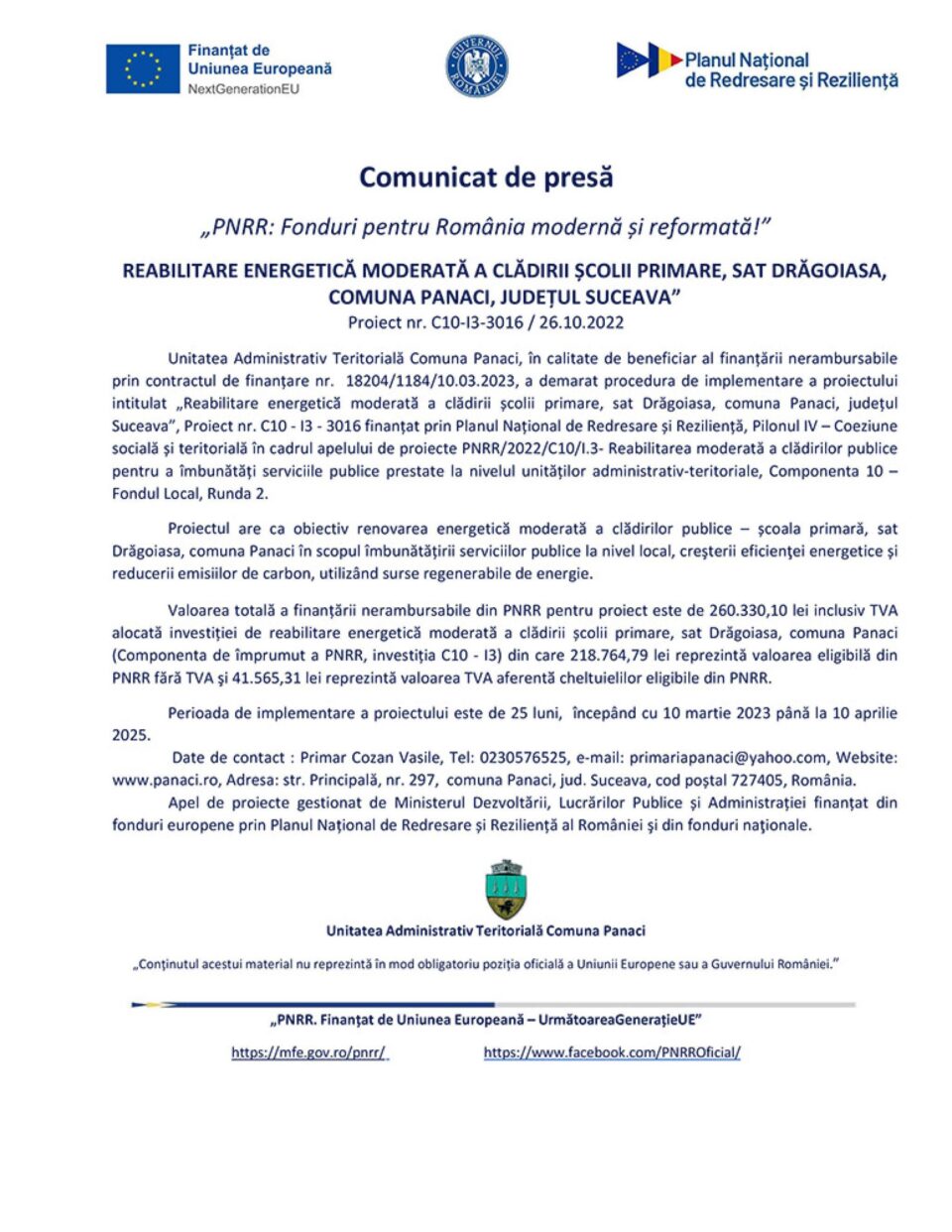 „PNRR: Fonduri pentru România modernă și reformată!” REABILITARE ENERGETICĂ MODERATĂ A CLĂDIRII ȘCOLII PRIMARE, SAT DRĂGOIASA, COMUNA PANACI, JUDEȚUL SUCEAVA” Proiect nr. C10-I3-3016 / 26.10.2022 „PNRR: Fonduri pentru România modernă și reformată!” REABILITARE ENERGETICĂ MODERATĂ A CLĂDIRII ȘCOLII PRIMARE, SAT DRĂGOIASA, COMUNA PANACI, JUDEȚUL SUCEAVA” Proiect nr. C10-I3-3016 / 26.10.2022