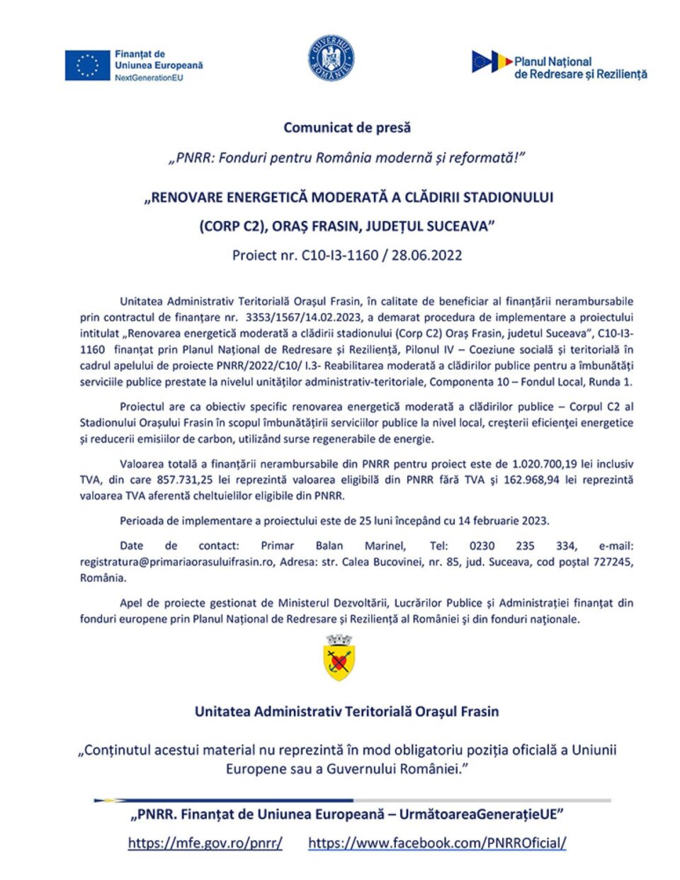 PNRR: Fonduri pentru România modernă și reformată!” „RENOVARE ENERGETICĂ MODERATĂ A CLĂDIRII STADIONULUI (CORP C2), ORAȘ FRASIN, JUDEȚUL SUCEAVA” Proiect nr. C10-I3-1160 / 28.06.2022 PNRR: Fonduri pentru România modernă și reformată!” „RENOVARE ENERGETICĂ MODERATĂ A CLĂDIRII STADIONULUI (CORP C2), ORAȘ FRASIN, JUDEȚUL SUCEAVA” Proiect nr. C10-I3-1160 / 28.06.2022