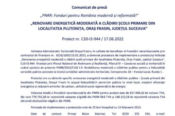 „PNRR: Fonduri pentru România modernă și reformată!” „RENOVARE ENERGETICĂ MODERATĂ A CLĂDIRII ȘCOLII PRIMARE DIN LOCALITATEA PLUTONIȚA, ORAȘ FRASIN, JUDEȚUL SUCEAVA” Proiect nr. C10-I3-944 / 17.06.2022