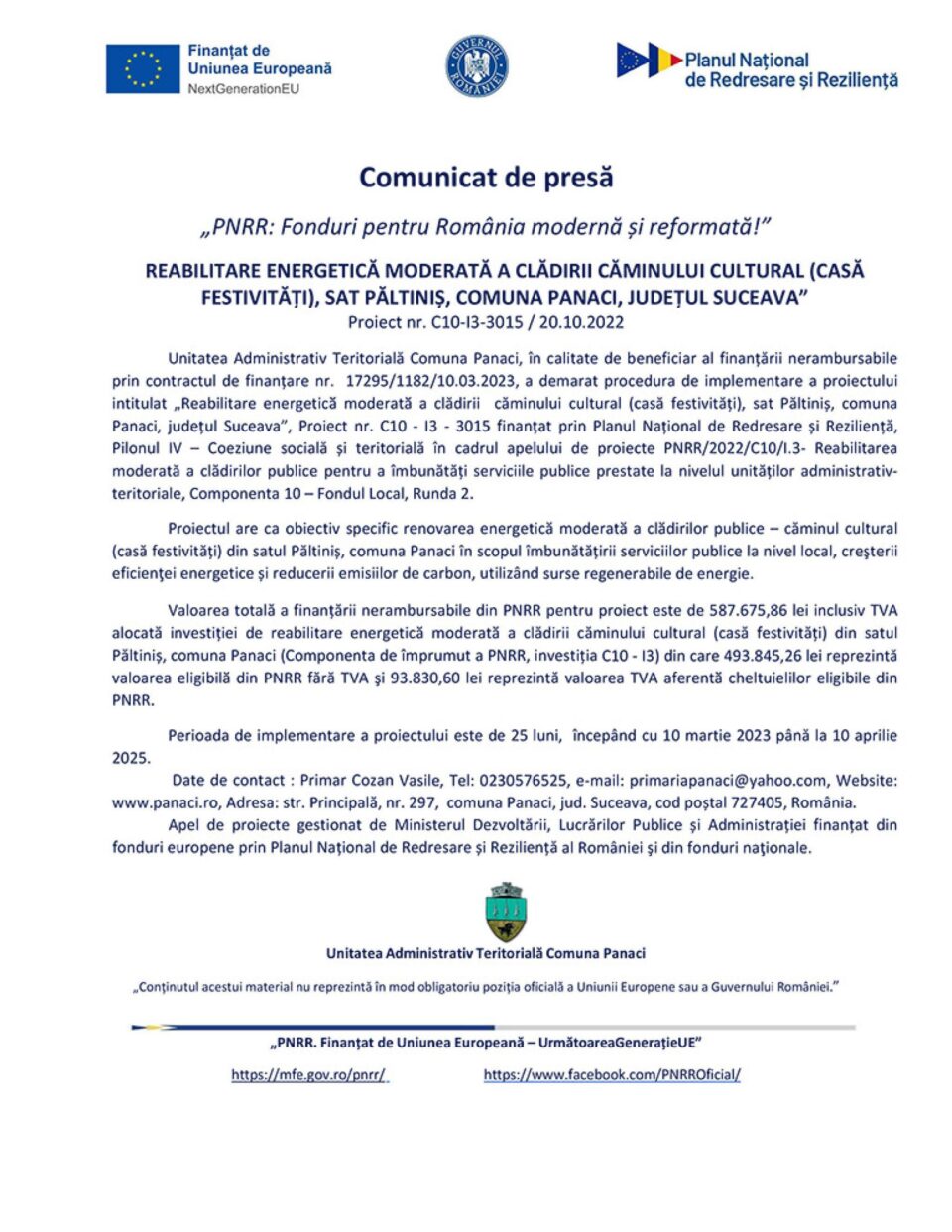 „PNRR: Fonduri pentru România modernă și reformată!” REABILITARE ENERGETICĂ MODERATĂ A CLĂDIRII CĂMINULUI CULTURAL (CASĂ FESTIVITĂȚI), SAT PĂLTINIȘ, COMUNA PANACI, JUDEȚUL SUCEAVA” Proiect nr. C10-I3-3015 / 20.10.2022 „PNRR: Fonduri pentru România modernă și reformată!” REABILITARE ENERGETICĂ MODERATĂ A CLĂDIRII CĂMINULUI CULTURAL (CASĂ FESTIVITĂȚI), SAT PĂLTINIȘ, COMUNA PANACI, JUDEȚUL SUCEAVA” Proiect nr. C10-I3-3015 / 20.10.2022