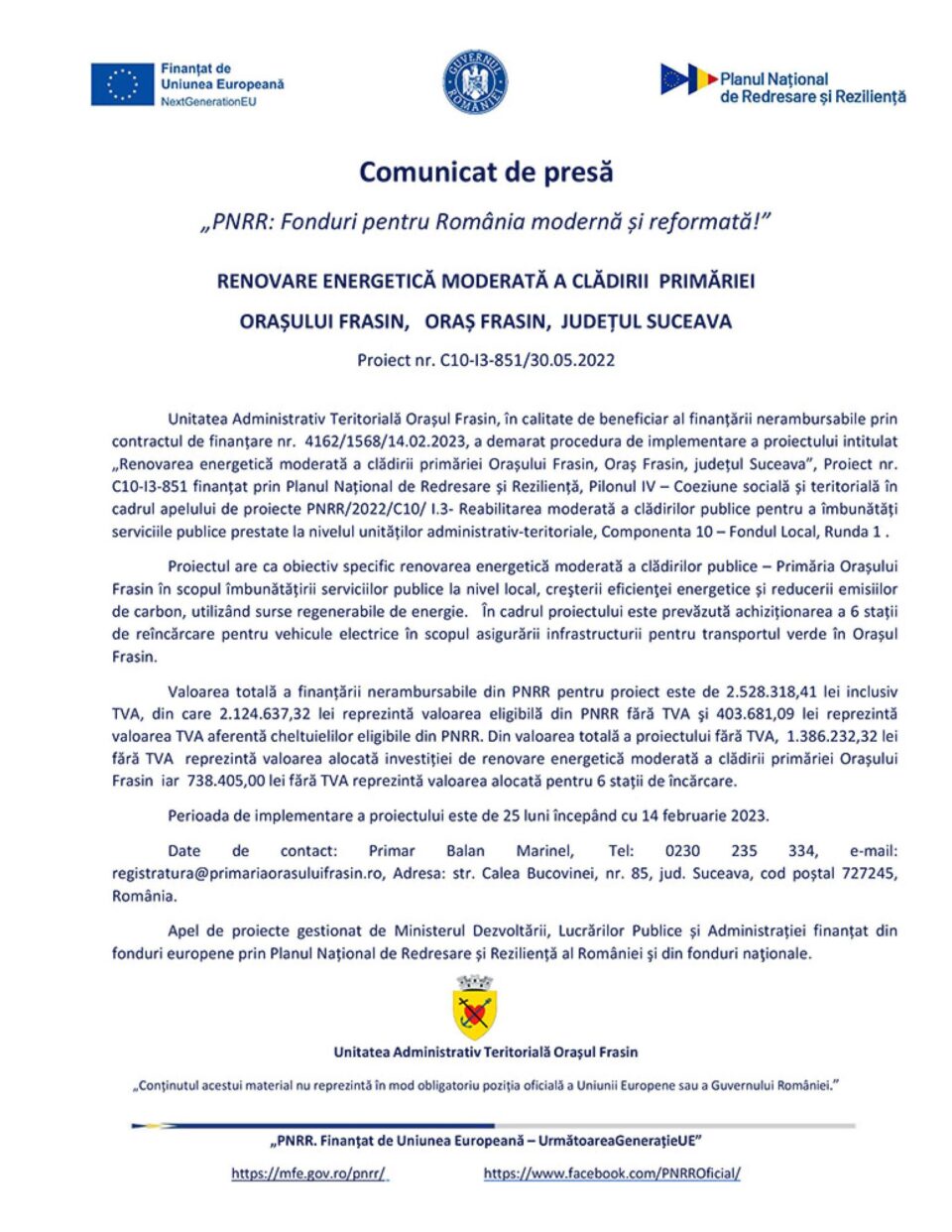 „PNRR: Fonduri pentru România modernă și reformată!” RENOVARE ENERGETICĂ MODERATĂ A CLĂDIRII PRIMĂRIEI ORAȘULUI FRASIN, ORAȘ FRASIN, JUDEȚUL SUCEAVA Proiect nr. C10-I3-851/30.05.2022