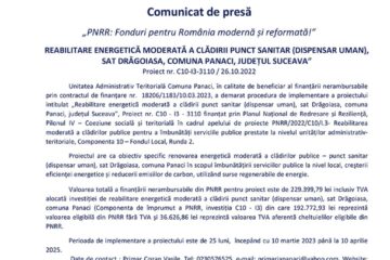 „PNRR: Fonduri pentru România modernă și reformată!” REABILITARE ENERGETICĂ MODERATĂ A CLĂDIRII PUNCT SANITAR (DISPENSAR UMAN), SAT DRĂGOIASA, COMUNA PANACI, JUDEȚUL SUCEAVA” Proiect nr. C10-I3-3110 / 26.10.2022