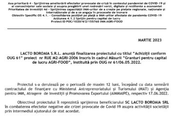 LACTO BOROAIA S.R.L. anunță finalizarea proiectului cu titlul ”Achiziții conform OUG 61” proiect nr RUE M2-AGRI-2006 înscris în cadrul Măsurii ”Granturi pentru capital de lucru AGRI-FOOD”, instituită prin OUG nr 61/06.05.2022