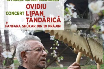 Ovidiu Lipan Țăndărică și Fanfara Shukar din 10 Prăjini vor concerta la Muzeul Satului Bucovinean