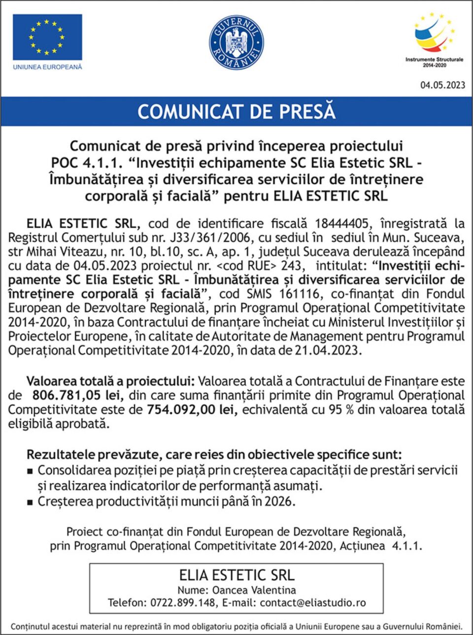 Comunicat de presă privind începerea proiectului POC 4.1.1. “Investiții echipamente SC Elia Estetic SRL - Îmbunătățirea și diversificarea serviciilor de întreținere corporală și facială” pentru ELIA ESTETIC SRL Comunicat de presă privind începerea proiectului POC 4.1.1. “Investiții echipamente SC Elia Estetic SRL - Îmbunătățirea și diversificarea serviciilor de întreținere corporală și facială” pentru ELIA ESTETIC SRL