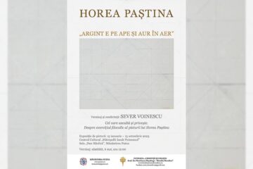 Pomenirea Maicii Benedicta și Vernisajul expoziției Horea Paștina – „Argint e pe ape și aur în aer”