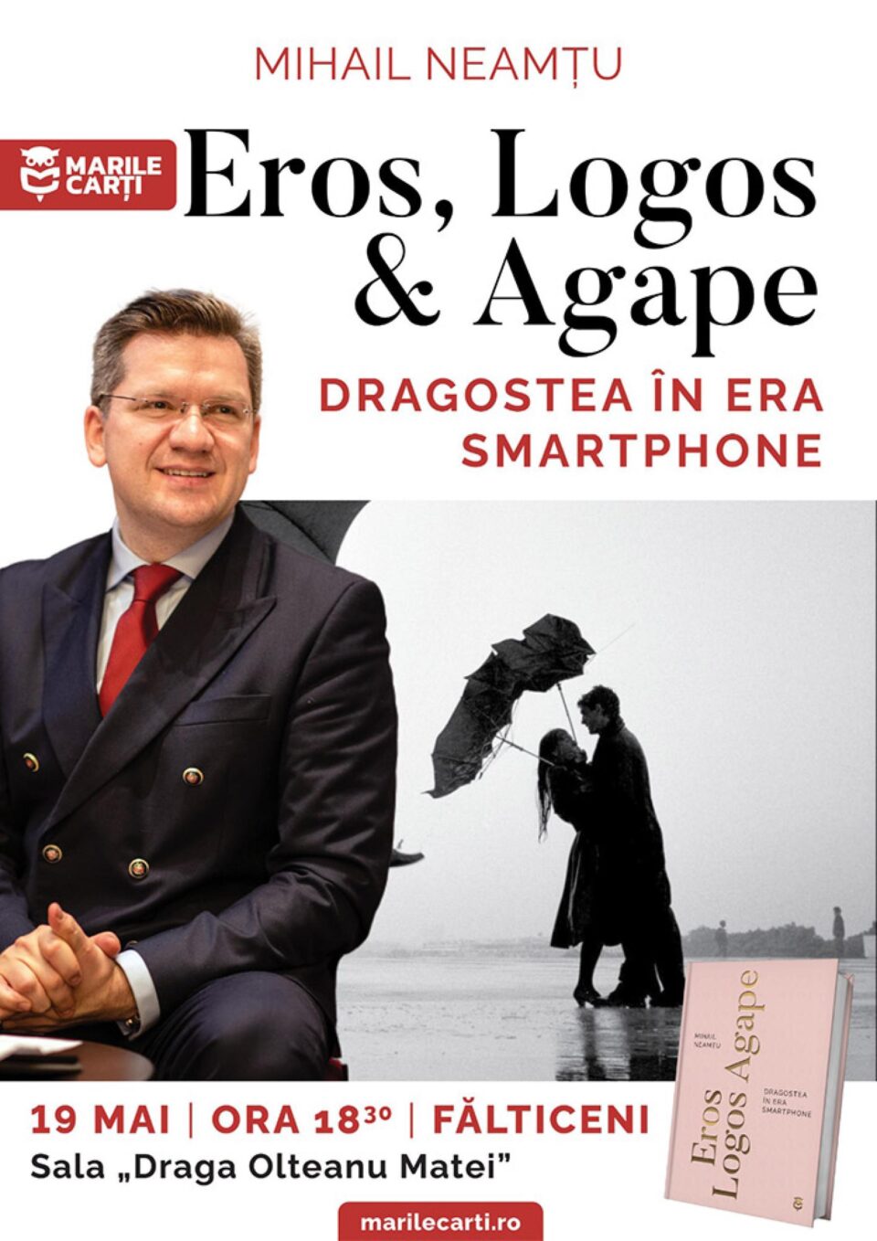 Scriitorul Mihail Neamțu își lansează, la Fălticeni, cartea „Eros, Logos & Agape. Dragostea în era smartphone” Scriitorul Mihail Neamțu își lansează, la Fălticeni, cartea „Eros, Logos & Agape. Dragostea în era smartphone”