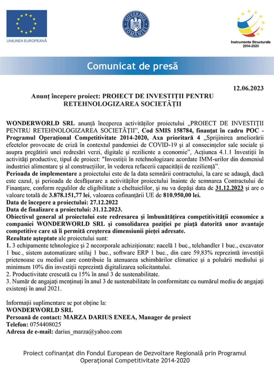 Anunț începere proiect: PROIECT DE INVESTIȚII PENTRU RETEHNOLOGIZAREA SOCIETĂȚII Anunț începere proiect: PROIECT DE INVESTIȚII PENTRU RETEHNOLOGIZAREA SOCIETĂȚII