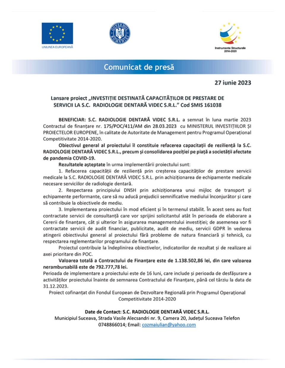 Lansare proiect „INVESTIȚIE DESTINATĂ CAPACITĂȚILOR DE PRESTARE DE SERVICII LA S.C. RADIOLOGIE DENTARĂ VIDEC S.R.L.” Cod SMIS 161038 Lansare proiect „INVESTIȚIE DESTINATĂ CAPACITĂȚILOR DE PRESTARE DE SERVICII LA S.C. RADIOLOGIE DENTARĂ VIDEC S.R.L.” Cod SMIS 161038