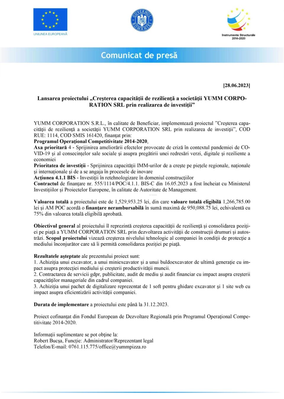 Lansarea proiectului „Creșterea capacității de reziliență a societății YUMM CORPO-RATION SRL prin realizarea de investiții” Lansarea proiectului „Creșterea capacității de reziliență a societății YUMM CORPO-RATION SRL prin realizarea de investiții”