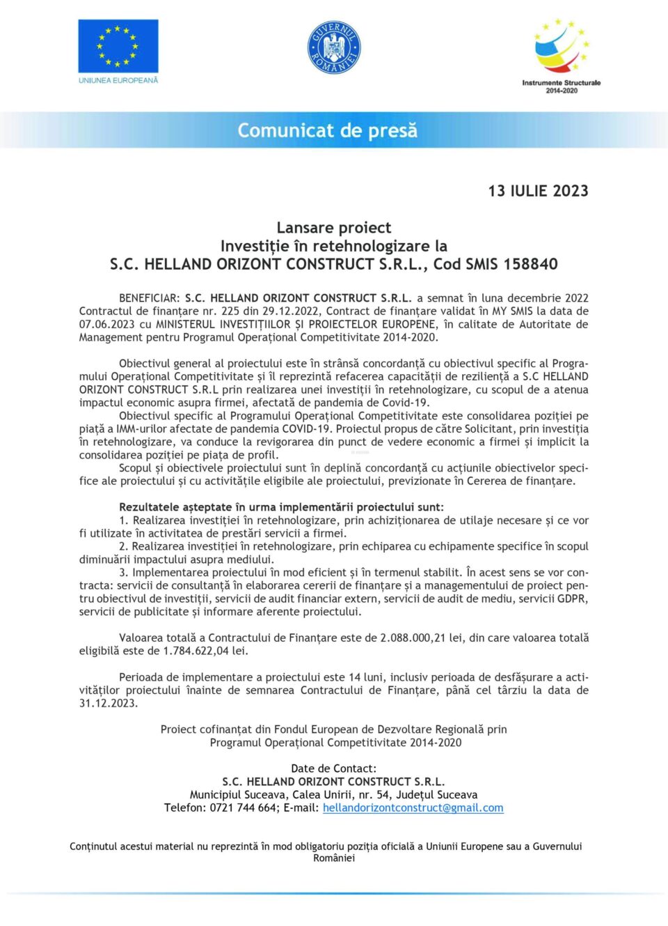 Lansare proiect Investiție în retehnologizare la S.C. HELLAND ORIZONT CONSTRUCT S.R.L., Cod SMIS 158840 Lansare proiect Investiție în retehnologizare la S.C. HELLAND ORIZONT CONSTRUCT S.R.L., Cod SMIS 158840