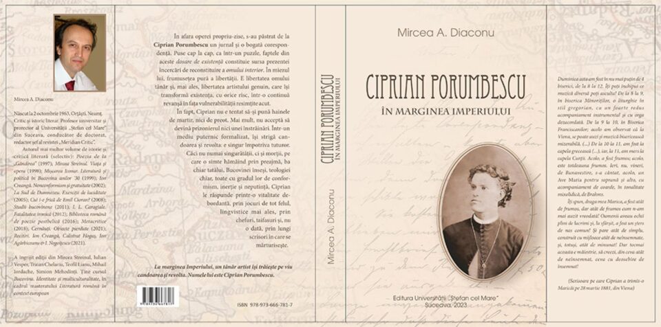 Criticul și istoricul literar Mircea A. Diaconu a publicat recent volumul „Ciprian Porumbescu - În marginea Imperiului” Criticul și istoricul literar Mircea A. Diaconu a publicat recent volumul „Ciprian Porumbescu - În marginea Imperiului”