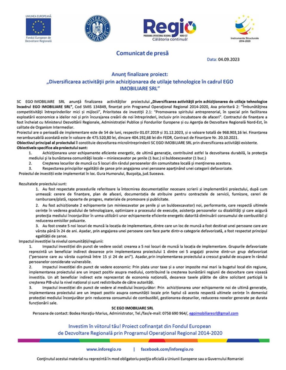 Anunț finalizare proiect: „Diversificarea activității prin achiziționarea de utilaje tehnologice în cadrul EGO IMOBILIARE SRL” Anunț finalizare proiect: „Diversificarea activității prin achiziționarea de utilaje tehnologice în cadrul EGO IMOBILIARE SRL”