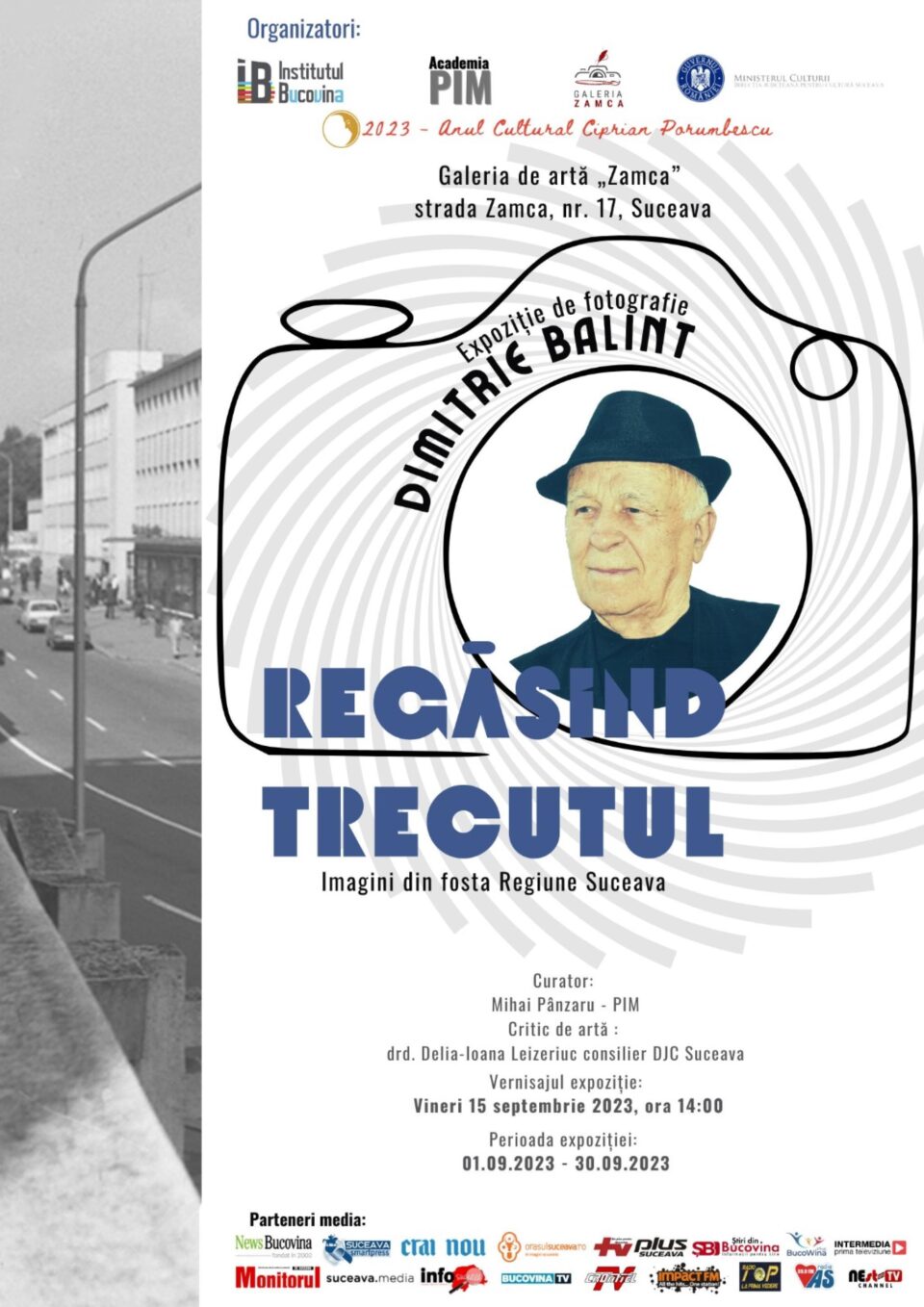 Expoziția „Regăsind Trecutul: Imagini din fosta regiune Suceava”, semnată de artistul fotograf Dimitrie Balint, la Galeria de Artă Zamca Expoziția „Regăsind Trecutul: Imagini din fosta regiune Suceava”, semnată de artistul fotograf Dimitrie Balint, la Galeria de Artă Zamca
