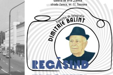 Expoziția „Regăsind Trecutul: Imagini din fosta regiune Suceava”, semnată de artistul fotograf Dimitrie Balint, la Galeria de Artă Zamca